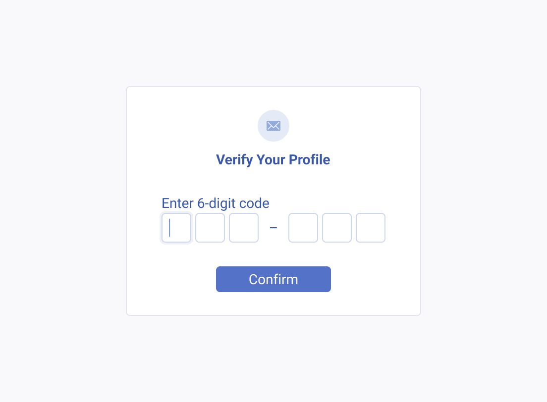 Use a Telerik and Kendo UI OTP Input as the primary interaction on the page. A Telerik and Kendo UI OTP Input as part of Dialog with title and confirmation button.