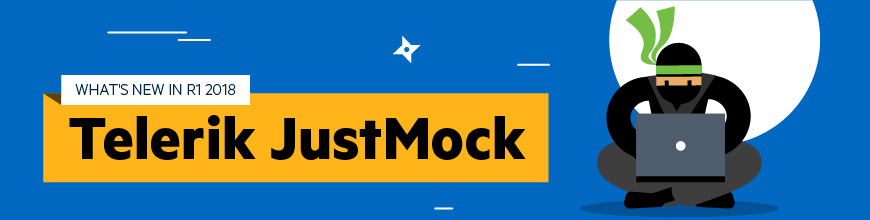JustMock R1 2018 is Live, Featuring Web-Based Builds and More_870x220