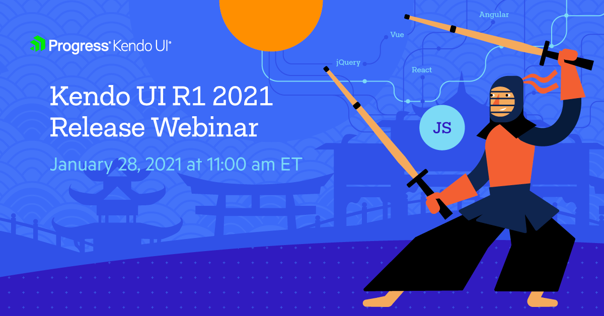 Kendo UI R1 2021 Webinar is on January 28th at 11am ET