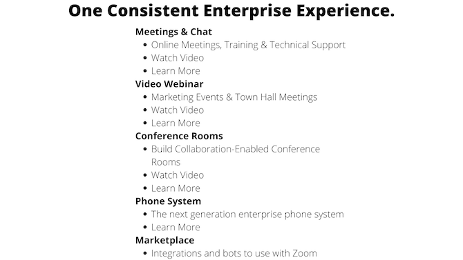 A snippet of text pulled from the Zoom homepage. “One Consistent Enterprise Experience.” breaks down how Meetings & Chat, Video Webinar, Conference Rooms, Phone System and Marketplace all work together.