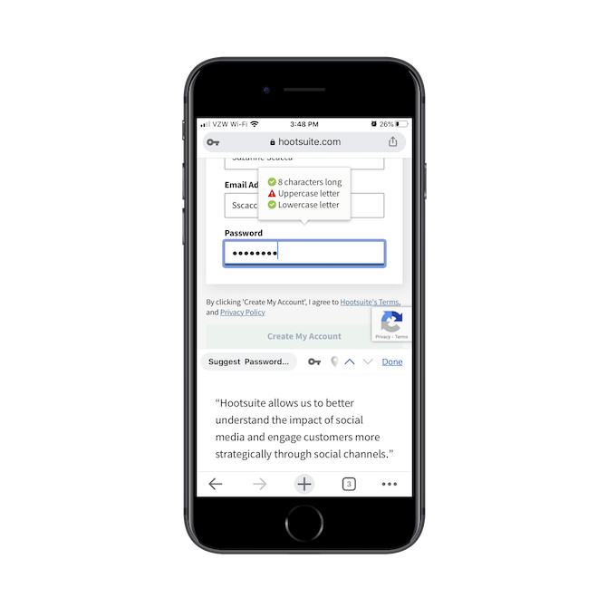 Hootsuite provides users with real-time feedback on form errors. When a user creates a password, a note appears that tells them what they’re missing, like "Uppercase letter".