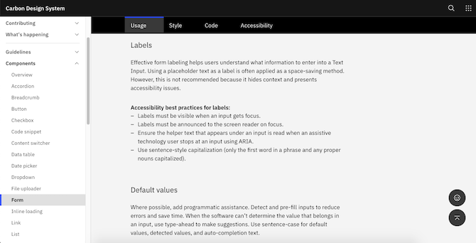 Carbon Design System explains the role labels play in form design and provides accessibility best practices for them, including: labels must be visible when an input gets focus, labels must be announced to the screen reader, use ARIA to ensure helper text gets read, use sentence-style capitalization.