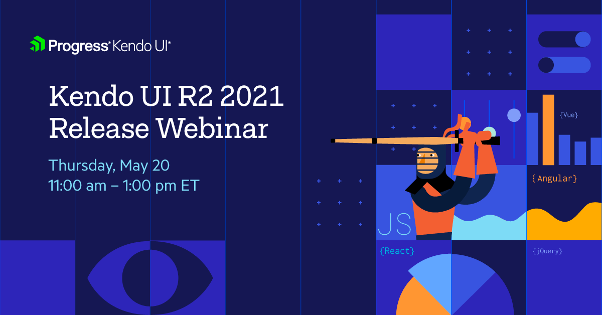 Kendo UI R2 2021 Release Webinar is on May 20th at 11am ET