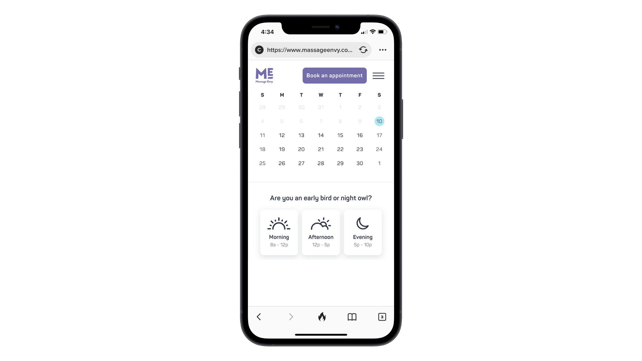 Massage Envy customers can find available days and times using the calendar booking system. An option to narrow down results by Morning 8a - 12p, Afternoon 12p - 5p, or Evening 5p - 10p is also available.