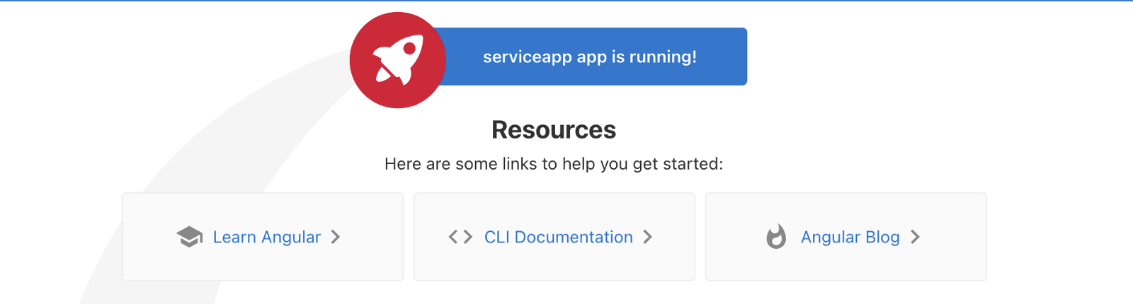 serviceapp.app is running! Resources. Here are some links to help you get started: Learn Angular, CLI Documentation, Angular Blog