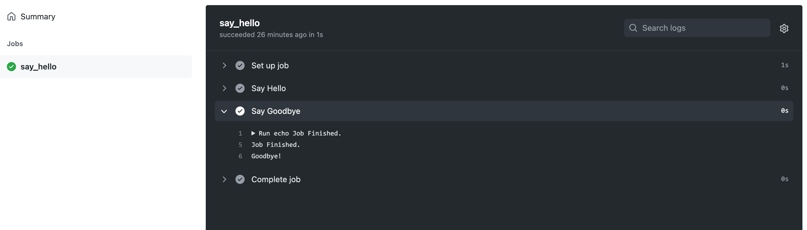 Job details for say_hello. Four stages - setup job, say hello, say goodbye, complete job. All are collapsed except say goodbye, which shows 1 Run echo Job Finished (collapsed). 5 Job finished. 6 Goodbye!.