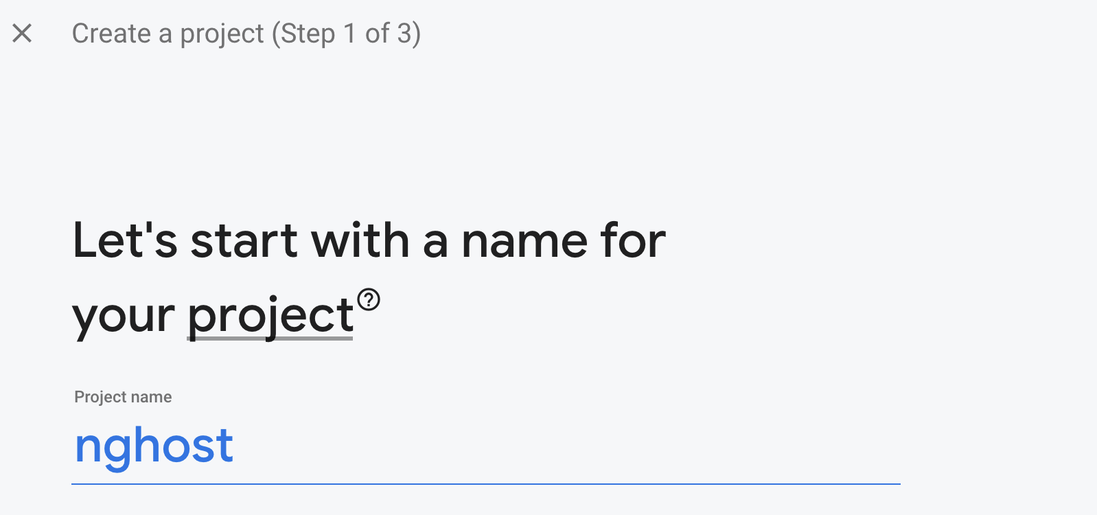 Create a project, step 1 of 3. Name your project.