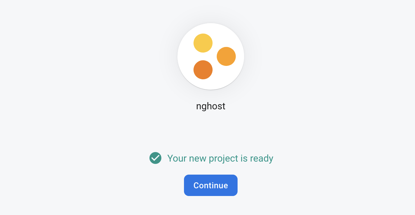 nghost - your new project is ready. Continue.