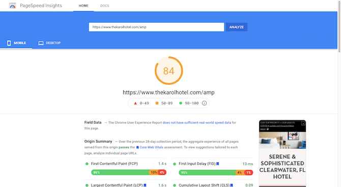 PageSpeed Insights gives the Karol Hotel mobile site https://www.thekarolhotel.com/amp a score of 84.