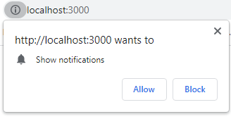 Popup requesting permission- http://localhost:3000 wants to: Show notifications. Buttons for Allow and Block.