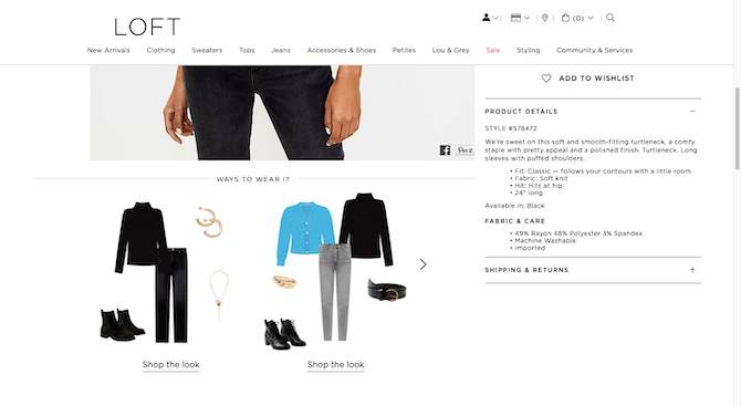 The Loft website includes a ‘Ways to Wear It’ section beneath each of its product images. In this one, we see the black turtleneck paired with other items from the Loft store. Shoppers can then ‘Shop the look” and buy the other items.