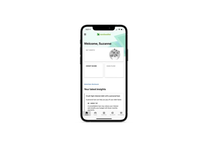 The mobile app for NerdWallet. The Home tab is simply designed with a light green header, a message that reads “Welcome Suzanne”, and various Home page widgets on the dashboard for Net Worth, Credit Score, and Cash Flow. There’s also an area for “Your latest insights” at the bottom.