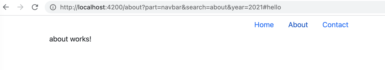 Browser’s URL bar reads  ‘http://localhost:4200/about?part=navbar&search=about&year=2021#hello', and the page says  ‘about works!’