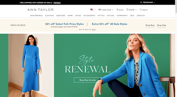 Home page for the Ann Taylor ecommerce site. The hero image is split. The left-side of the image has a woman with dark hair wearing a shin-length vibrant blue dress and tan boots. On the right, it reads “Style Renewal” with a button that says “Shop New Arrivals”. There’s a blond-haired woman wearing a vibrant blue blazer and dark pants, sitting in a brown chair.
