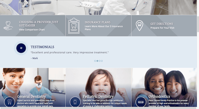 The Penn Dental Family Practice devotes a section on the home page to “Testimonials”. In this thin, light blue-colored section, the visible testimonial (one of four) reads: “Excellent and professional care. Very impressive treatment.”