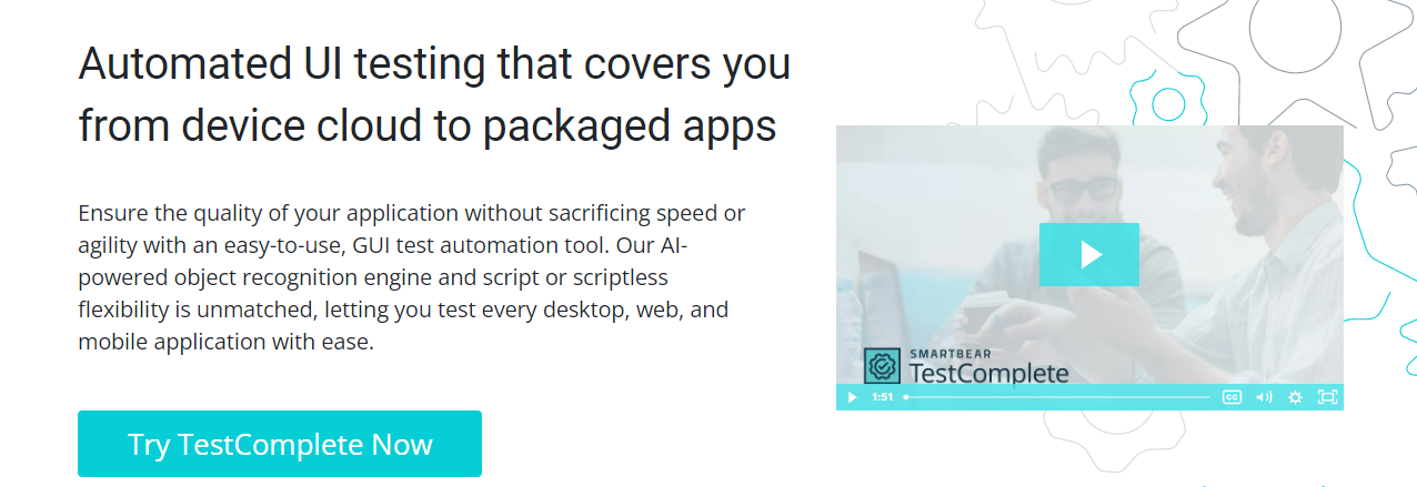 test-complete header: Automated UI testing that covers you from device cloud to packaged apps. Ensure the quality of your application without sacrificing speed or agility with an easy-to-use, GUI test automation tool. Our AI-powered object recognition engine and script or scriptless flexibility is unmatched, letting you test every desktop, web, and mobile application with ease.