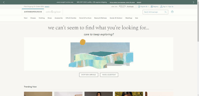 The 404 error page on the Anthropologie website. There’s an animated abstract graphic in the middle of the page. Above it, the message reads “we can’t seem to find what you’re looking for… care to keep exploring?” There are two buttons beneath for “Shop New Arrivals” and “Have a Question?”.