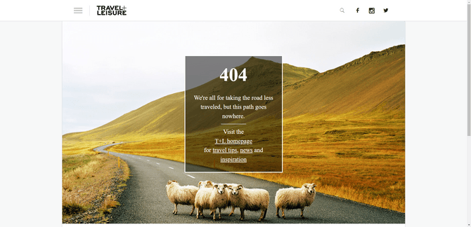 The 404 error page on the Travel & Leisure website. The background shows an image of a yellow-green hillside with a road running through it and sheep in the middle of the road. The message on top of the graphic reads “404 - We’re all for taking the road less traveled, but this path goes nowhere. Visit the T&L homepage for travel tips, news and inspiration”.
