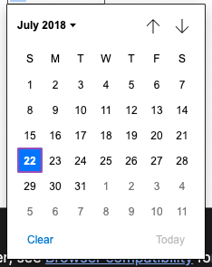 In Chrome, the HTML calendar has the month and year in the upper left, no box, and a down arrow; right aligned on the top are up and down arrows for changing months. The dates are all in black type except the selected one, which is in white type with a blue box around it with a pink stroke. The square around the date is sharp-cornered rather than rounded like the other two. The bottom margin has Clear and Today options. The days are single-letter abbreviations, S, M, T.