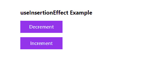 useInsertionEffect example showing decrement and increment buttons changing the button widths