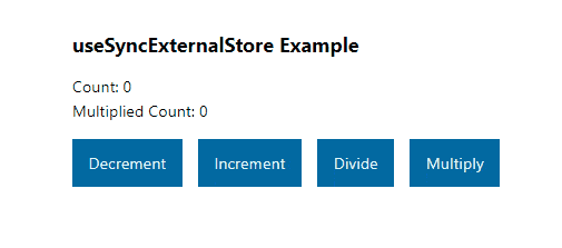 useSyncExternalStore example shows decrement, increment, divide, multiply buttons affecting the Count and Multiplied Count.