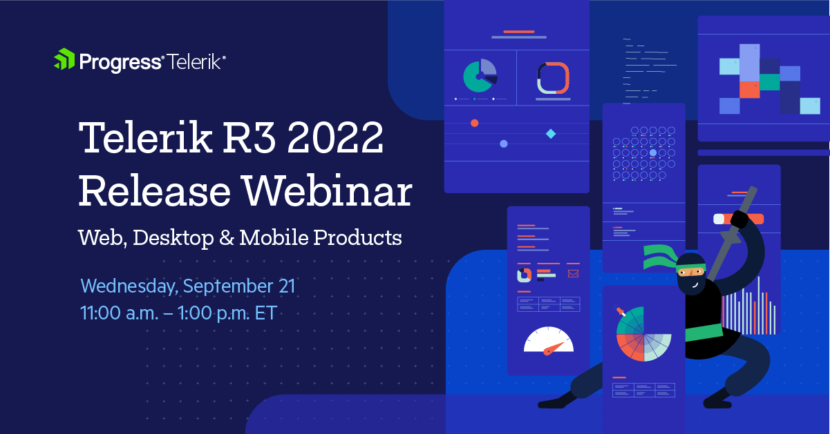 Telerik .NET Web, Desktop & Mobile Products Webinar - Wednesday, Sept 21, 11 am-1 pm ET