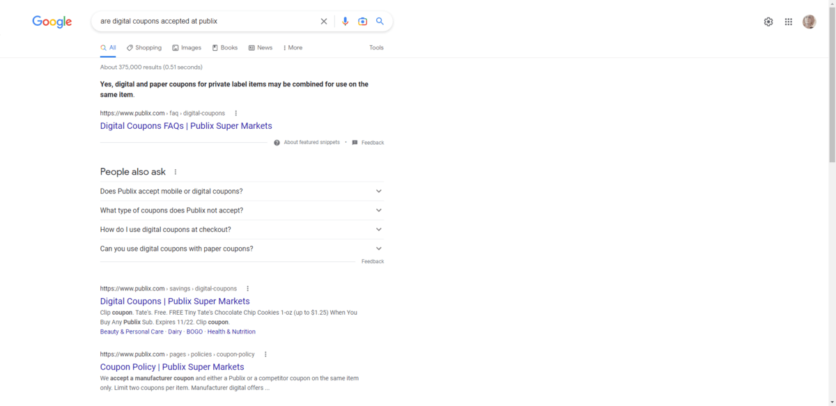 A search in Google for “are digital coupons accepted at publix”. The top result links to the Digital Coupons FAQs page on the Publix Super Markets website. The description in this link reads: “Yes, digital and paper coupons for private label items may be combined for use on the same item.” A search in Google for “are digital coupons accepted at publix”. The top result links to the Digital Coupons FAQs page on the Publix Super Markets website. The description in this link reads: “Yes, digital and paper coupons for private label items may be combined for use on the same item.”