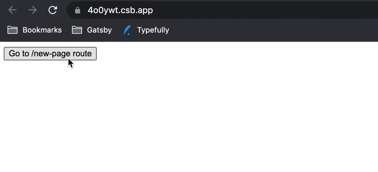 Clicking the /new-page route button opens a screen showing You've been taken to the new page!