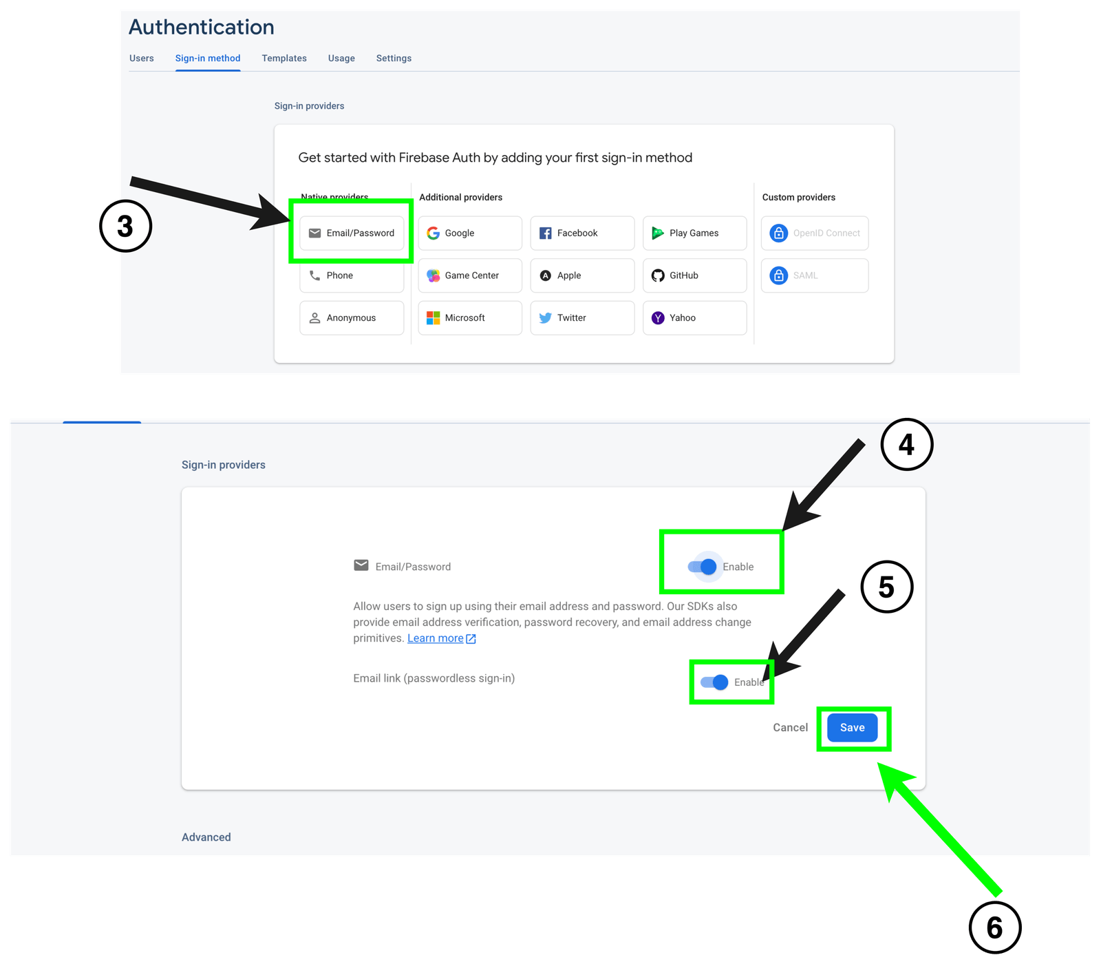 3 Choose option Email/password. 4 Enable Email/password. 5 Enable Email link. 6 Save.