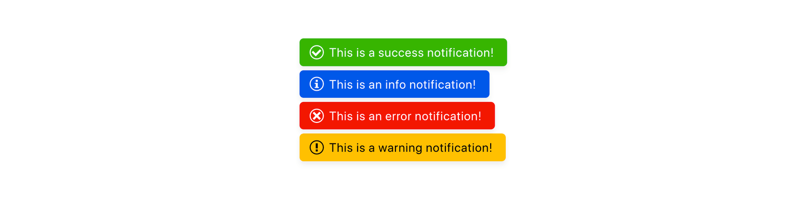4 toast notification examples: green one with checkmark for success, blue with i icon for info notification, red with an x symbol for error notification, and yellow with exclamation point for warning