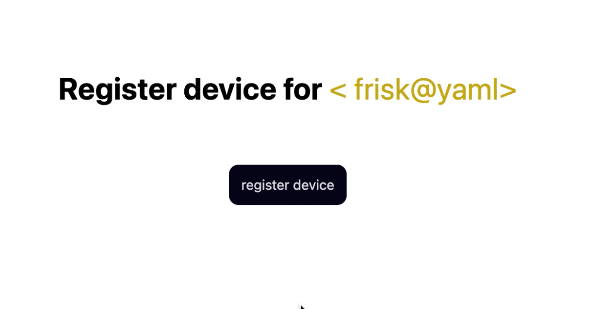 Register device for frisk@yaml