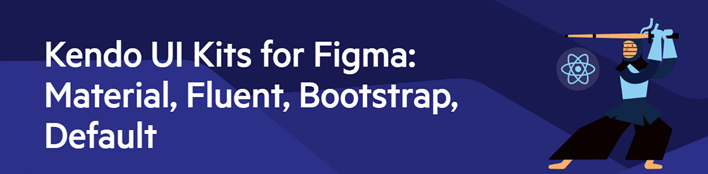 Kendo UI Kits for Figma: Material, Fluent, Bootstrap, Default