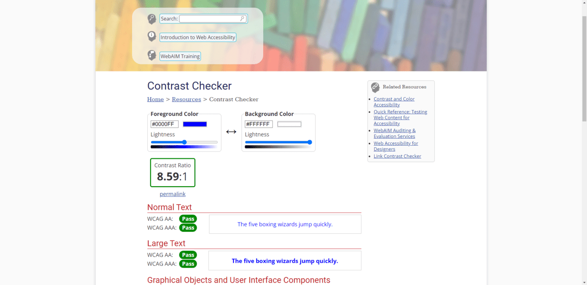 On the WebAIM website is a color contrast checking tool. Users enter the foreground color and background color and the tool provides the contrast ratio down below. This tool can also be used to compare text and non-text link.