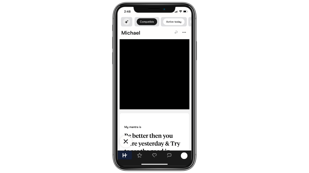 In the Hinge mobile app, users aren’t able to swipe left and right on matches like with other dating apps. They either have to click an “X” button in the bottom-left corner to dismiss. Or they have to scroll through the user’s profile to find a photo or message they like and then click the heart icon at the bottom-right corner.
