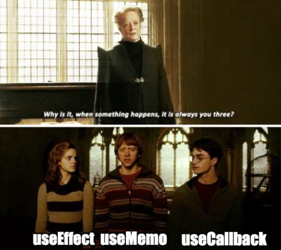 Harry Potter meme asking why is it always useEffect, useMemo, and useCallback