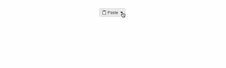 Paste has a down arrow to indicate its dropdown menu. On click, the dropdown button opens additional options for Paste Text, Paste HTML, Paste Markdown, and Set Default Paste