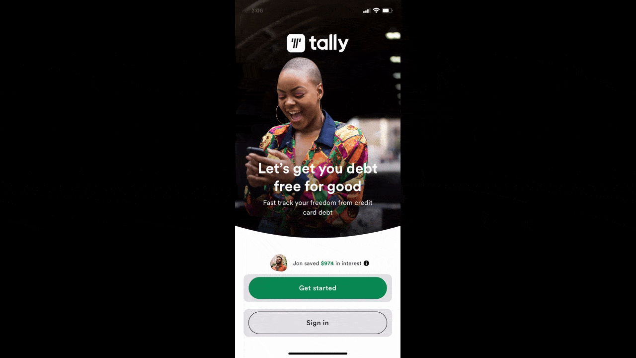 On the splash screen for the Tally app, it says “Let’s get you debt free for good”. Just above the green “Get started” button are what appear to be push notifications. They’re really social proof showing how users have reduced their debt using the app. Like Lee avoided a late fee and Jules paid off her American Express credit card.