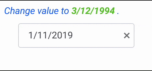 Change value to 3/12/1994. User selects month, changes it from 1 to 3. Clicks to date changes it from 11 to 12. Clicks year changes it from 2019 to 1994.