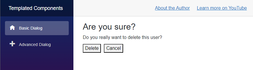 A Blazor application with a templated dialog component. It contains a title, a question and two buttons: Delete, and Cancel.