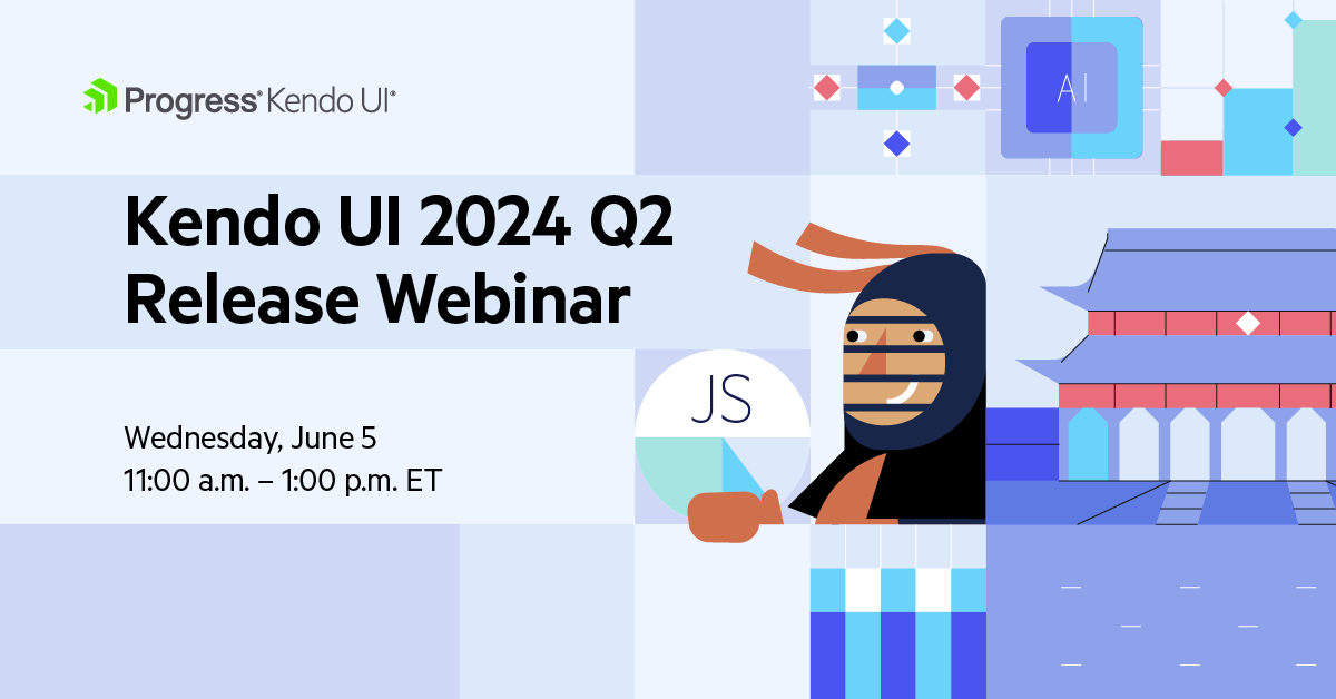 Kendo UI 2024 Q2 Release Webinar | June 5, 11am-1pm ET