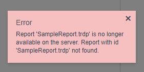 Error: Report 'SampleReport.trdp' is no longer available on the server. Report with id 'SampleReport.trdp' not found.
