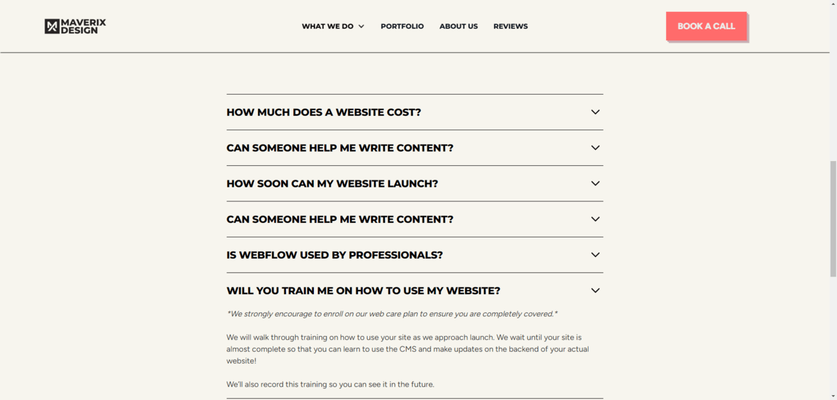 At the bottom of the Book a call page on te Maverix Design site, there is a list of commonly asked questions like: How much does a website cost?, Can someone help me write content?, How soon can my website launch?, etc.