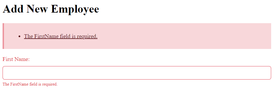 A repeat of the screenshot of the error message displayed when the first name textbox was left empty. Above the top of the form and below the Add New Employee Header is a pale red box with the error message for the first name textbox repeated. The message is shown as part of a bulleted list and is underlined like a hyperlink