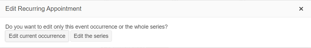 A dialog box with two buttons: One says “Edit current occurrence” and the other says “Edit the series”