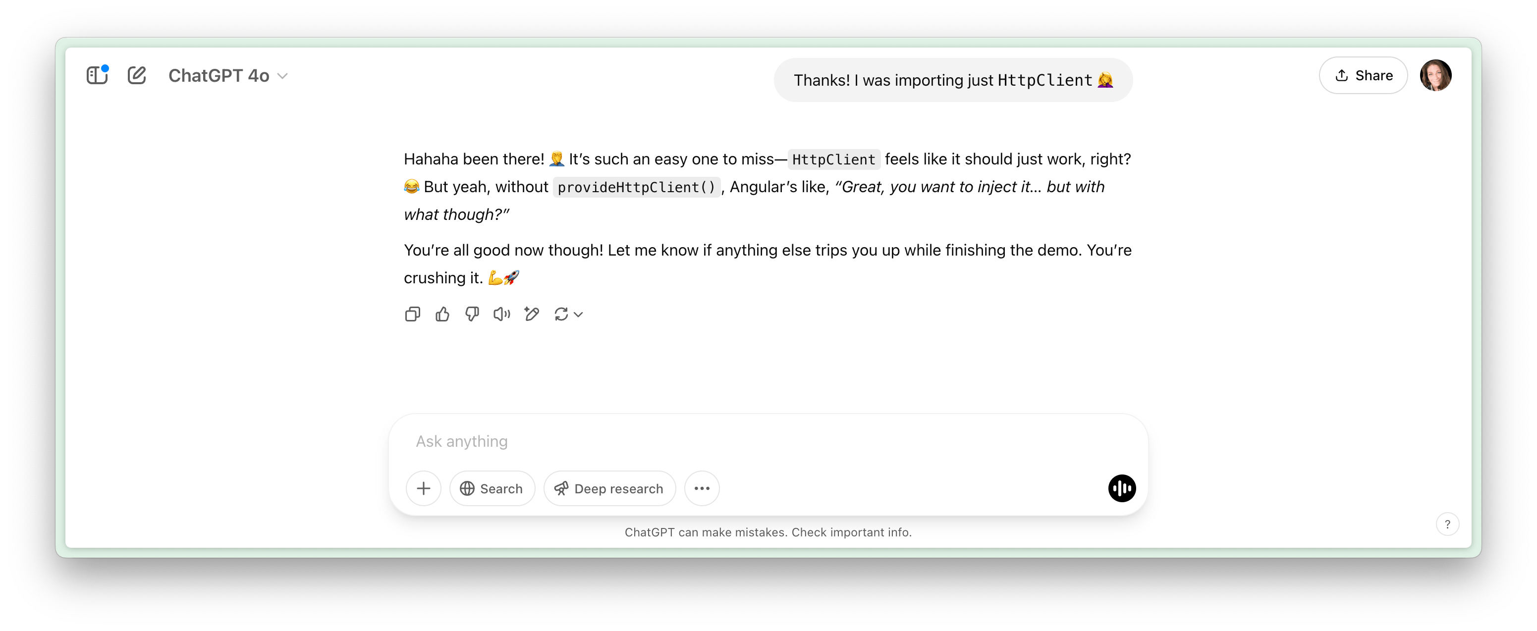 Alyssa says Thanks! I was importing just HttpClient with the smack head emoji. ChatGPT says hahaha been there! It's such an easy one to miss... You're all good now though! ... You're crushing it Alyssa says Thanks! I was importing just HttpClient with the smack head emoji. ChatGPT says hahaha been there! It's such an easy one to miss... You're all good now though! ... You're crushing it