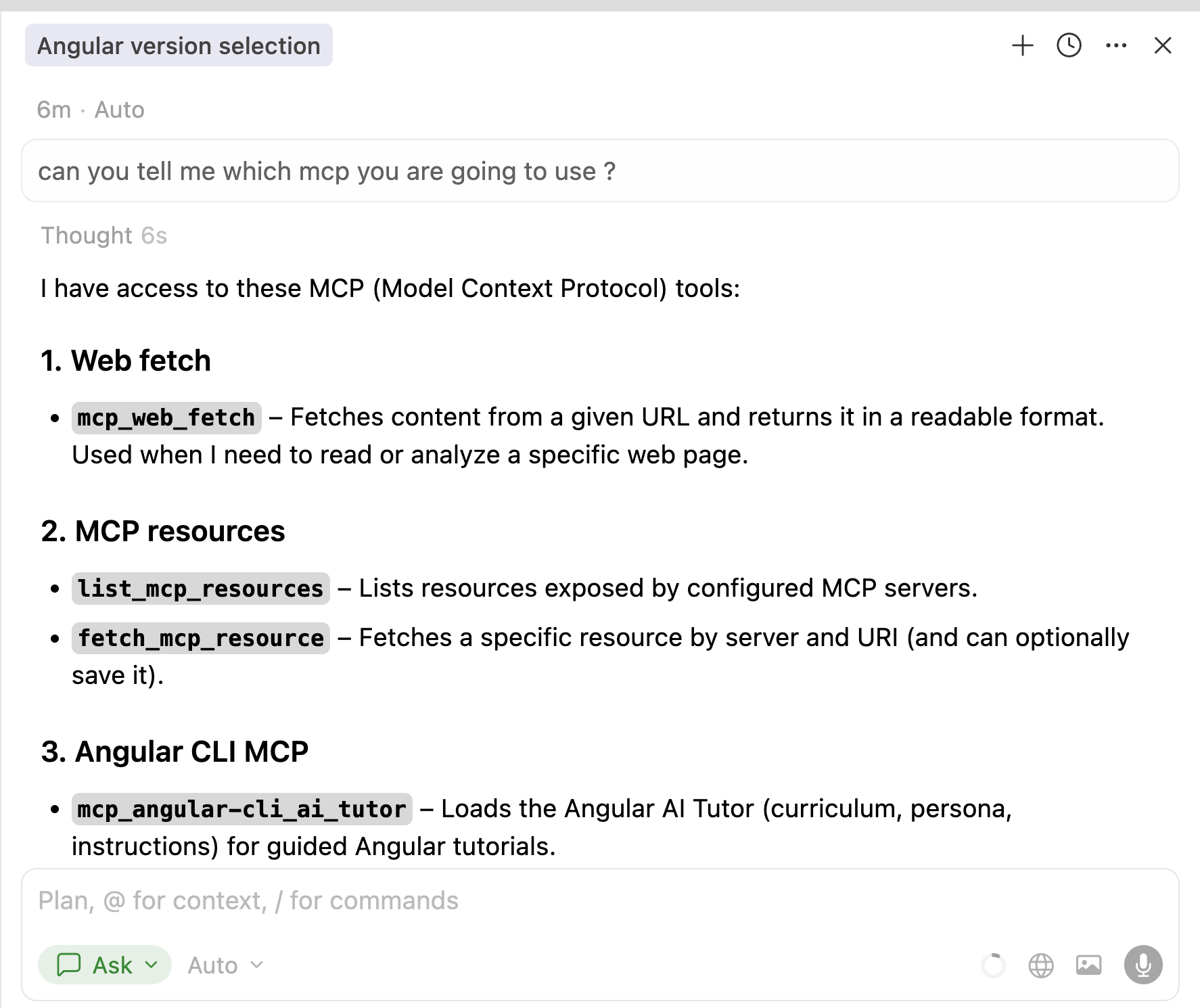 Can you tell me which MCP you are going to use? 1. Web fetch – mcp_web_fetch; 2. MCP resources – list_mcp_resources, fetch_mcp_resource; 3. Angular CLI MCP – mcp_angular-cli_ai_tutor