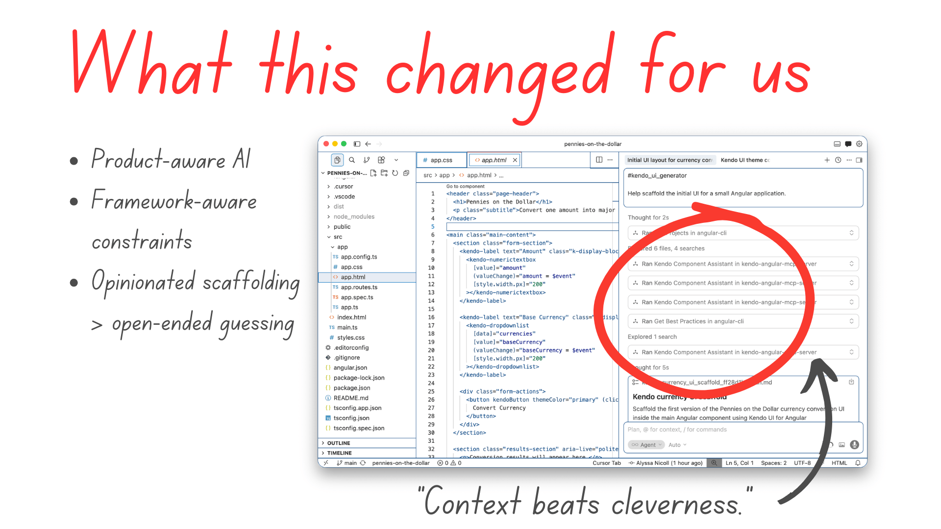 What this changed for us: product-aware AI, framework-aware constraints, opinionated scaffolding better than open-ended guessing. Context beats clevernesss.