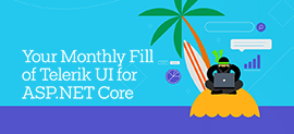Your Monthly Fill of Telerik UI for ASP.NET Core - August 2019