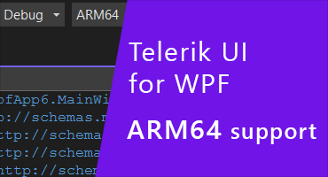Telerik UI for WPF Support for ARM64