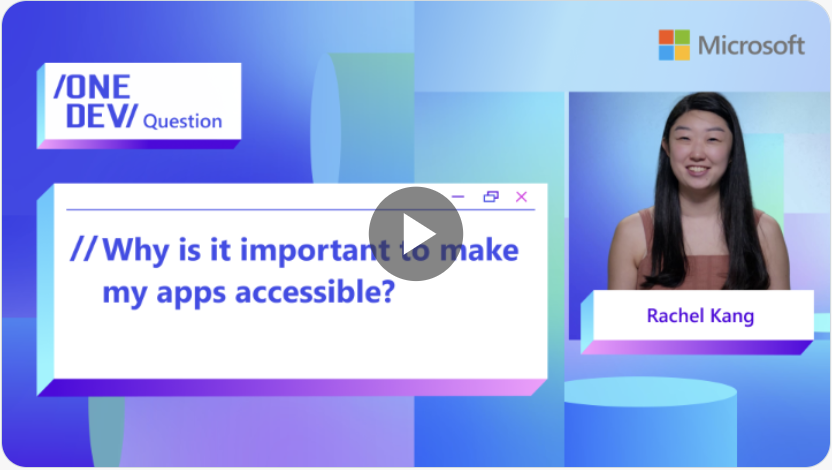 Rachel Kang - One Dev question - Why is it important to make my apps accessible?